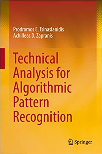 Technical Analysis for Algorithmic Pattern Recognition by  Prodromos E. T