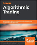 Learn Algorithmic Trading: Build and deploy algorithmic trading systems and strategies using Python and advanced data analysis BY Sebastien Donadio, Sourav Ghosh