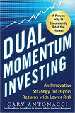 Dual Momentum Investing: An Innovative Strategy for Higher Returns with Lower Risk 1st Edition
