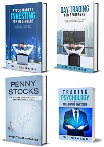 Stock Trading Strategy: 3-Book Bundle – Stock Market Investing for Beginners + Day Trading for Beginners + Penny Stocks + BONUS Content: Trading Psychology of Millionaire Investors BY Tyler Yamazaki