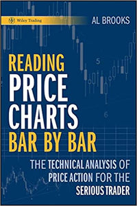 Reading Price Charts Bar by Bar: The Technical Analysis of Price Action for the Serious Trader