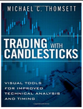 Trading with Candlesticks: Visual Tools for Improved Technical Analysis and Timing by Michael C. Thomsett