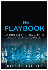 The PlayBook: An Inside Look at How to Think Like a Professional Trader BY Mike Bellafiore