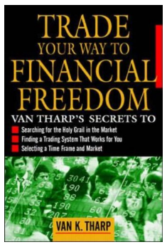 Trade Your Way to Financial Freedom BY Van K. Tharp