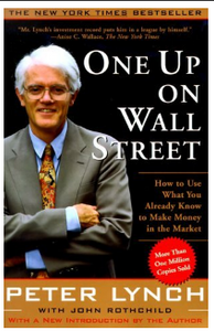 One Up On Wall Street: How To Use What You Already Know To Make Money In The Market BY Peter Lynch,