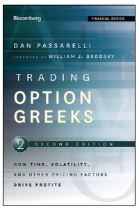 Trading Options Greeks: How Time, Volatility, and Other Pricing Factors Drive Profits, Second Edition by Dan Passarelli