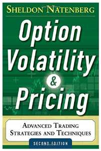 Option Volatility and Pricing: Advanced Trading Strategies and Techniques by Sheldon Natenberg