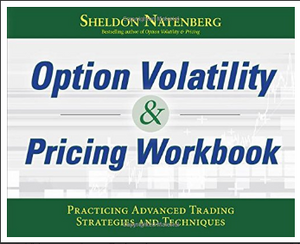 Option Volatility & Pricing Workbook: Practicing Advanced Trading Strategies and Techniques by Sheldon Natenberg