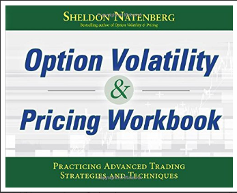 Option Volatility & Pricing Workbook: Practicing Advanced Trading Strategies and Techniques by Sheldon Natenberg