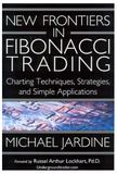 New Frontiers in Fibonacci Trading: Charting Techniques, Strategies & Simple Applications by Michael Jardine