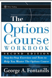 The Options Course Workbook: Step-by-Step Exercises and Tests to Help You Master the Options Course by George A. Fontanills