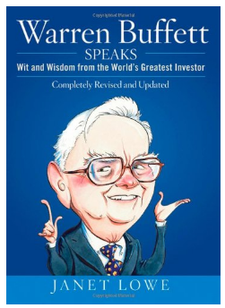 Warren Buffett Speaks: Wit and Wisdom from the World Greatest Investo by Janet Lowe