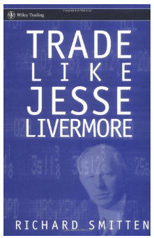 Trade Like Jesse Livermore (Wiley Trading) BY Richard Smitten