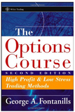 The Options Course: High Profit and Low Stress Trading Methods by George A. Fontanills
