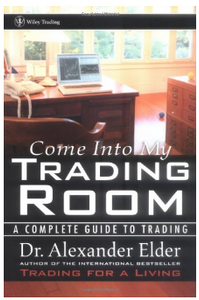 Come Into My Trading Room: A Complete Guide to Trading by Alexander Elder