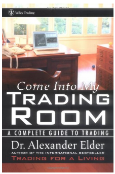 Come Into My Trading Room: A Complete Guide to Trading by Alexander Elder