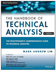 The Handbook of Technical Analysis + Test Bank: The Practitioner's Comprehensive Guide to Technical Analysis BY  Mark Andrew Lim