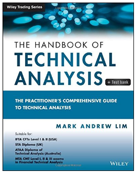 The Handbook of Technical Analysis + Test Bank: The Practitioner's Comprehensive Guide to Technical Analysis BY  Mark Andrew Lim