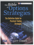 The Bible of Options Strategies: The Definitive Guide for Practical Trading Strategies by Guy Cohen