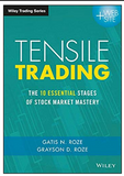 Tensile Trading: The 10 Essential Stages of Stock Market Mastery BY Gatis N. Roze, Grayson D. Roze