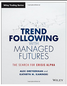 Trend following with managed futures : the search for crisis alpha BY Greyserman,actics: Reading the Mind of the Market BY Greg Capra