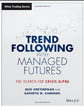 Trend following with managed futures : the search for crisis alpha BY Greyserman,actics: Reading the Mind of the Market BY Greg Capra