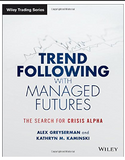 Trend following with managed futures : the search for crisis alpha BY Greyserman,actics: Reading the Mind of the Market BY Greg Capra