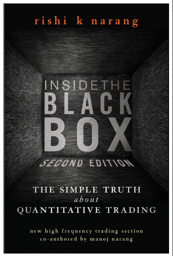 Inside the black box: a simple guide to quantitative and high-frequency trading BY Rishi K. Narang