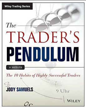 The trader's pendulum + website : the 10 habits of highly successful traders BY Samuels, Jody