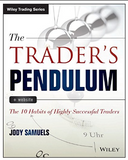 The trader's pendulum + website : the 10 habits of highly successful traders BY Samuels, Jody