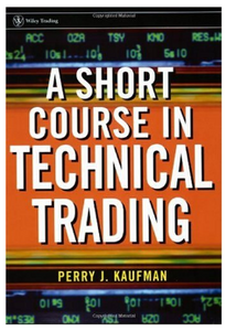 A short course in technical trading BY Perry J. Kaufman