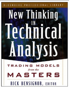 New Thinking in Technical Analysis: Trading Models from the Masters by Rick Bensignor