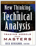 New Thinking in Technical Analysis: Trading Models from the Masters by Rick Bensignor
