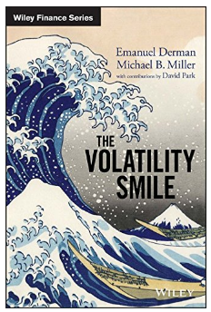 The Volatility Smile BY  Emanuel Derman, Michael B. Miller, David Park