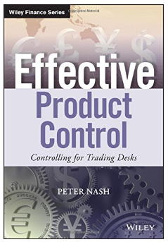 Effective product control : controlling for trading desks BY  Nash, Peter
