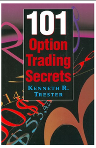 101 Option Trading Secrets  by Kenneth R. Trester