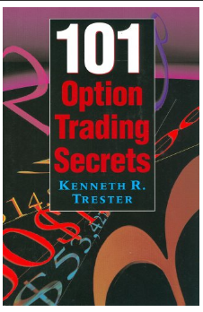 101 Option Trading Secrets  by Kenneth R. Trester