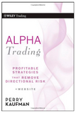 Alpha Trading: Profitable Strategies That Remove Directional Risk (Wiley Trading) BY Perry J. Kaufman