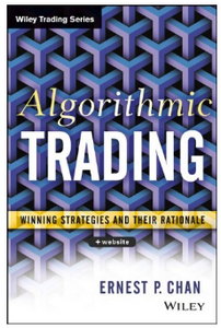 Algorithmic Trading: Winning Strategies and Their Rationale BY Ernie Chan