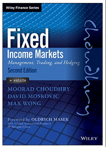 Fixed Income Markets: Management, Trading and Hedging BY Moorad Choudhry, David Moskovic, Max Wong