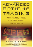 Advanced options trading: approaches, tools, and techniques for professional traders  by Kevin Kraus
