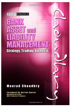 Bank Asset and Liability Management: Strategy, Trading, Analysis BY Moorad Choudhry, Irving Henry