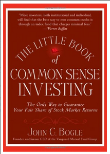 The Little Book of Common Sense Investing: The Only Way to Guarantee Your Fair Share of Stock Market Returns (Little Book Big Profits) EDITION 1 BY John C. Bogle