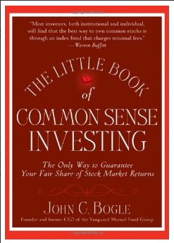 The Little Book of Common Sense Investing: The Only Way to Guarantee Your Fair Share of Stock Market Returns (Little Book Big Profits) EDITION 1 BY John C. Bogle
