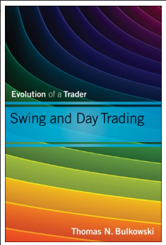 Swing and day trading: evolution of a trader BY Thomas N. Bulkowski