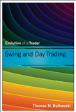 Swing and day trading: evolution of a trader BY Thomas N. Bulkowski