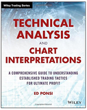 Technical Analysis and Chart Interpretations: A Comprehensive Guide to Understanding Established Trading Tactics for Ultimate Profit BY Ed Ponsi