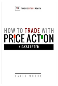 How to Trade with Price Action by Galen Woods