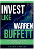 Invest Like Warren Buffett: Powerful Strategies for Building Wealth BY Matthew R. Kratter