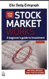 How the Stock Market Works: A Beginner's Guide to Investment - 3rd Edition